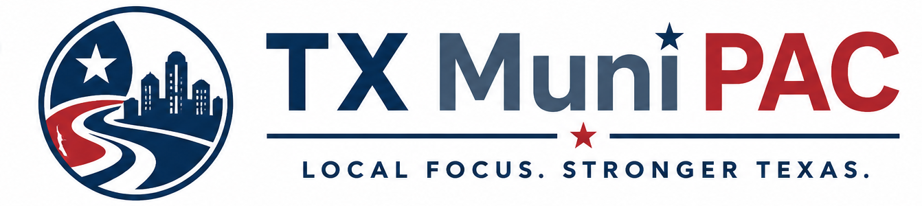 TXMuniPAC — Local Focus. Stronger Texas.
